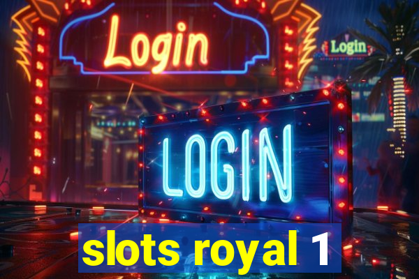 slots royal 1